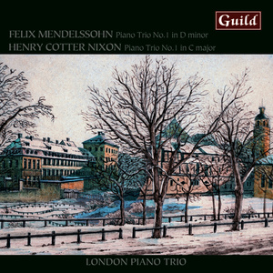 Mendelssohn: Trio No. 1 in D Minor - Cotter Nixon: Trio No. 1 in C Major