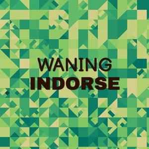 Waning Indorse