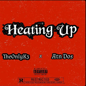 Heating Up (feat. Atn Dos) [Explicit]