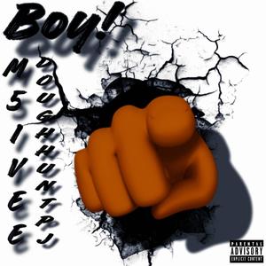 Boy! (feat. Doughhuntpj) (Explicit)