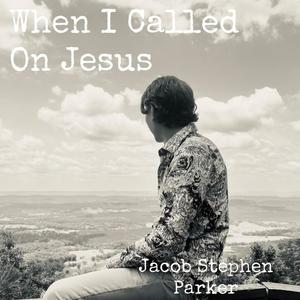 When I Called On Jesus