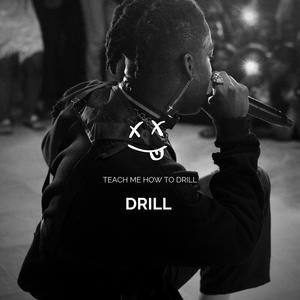 TEACH ME HOW TO DRILL