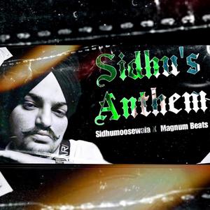 Sidhu's Anthem X Sidhumoosewala