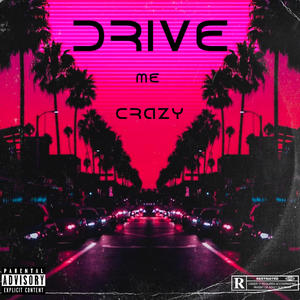 Drive Me Crazy (feat. Bantana, Forever The Rebel, Jaydo Bank$, Darien Brielle & Yoko Twazy) [Explicit]