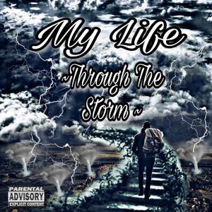 My Life: Through The Storm (Explicit)