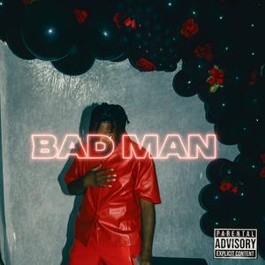 Bad Man (Explicit)
