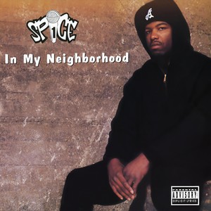 Spice 1 - In My Neighborhood (Street remix|Explicit)