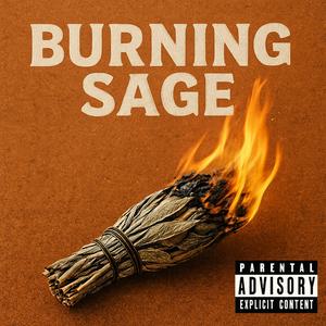 Burning Sage (feat. Jrare) (Explicit)