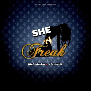 She A Freak (feat. RnG Marko & Xo Muzik) [Explicit]