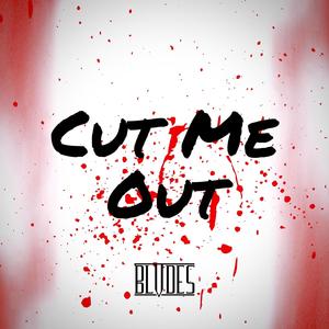 Cut Me Out