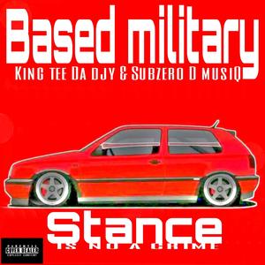 Bassed military stance (feat. King tee da djy)