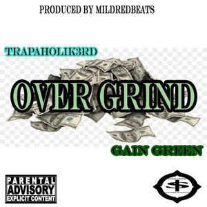 Over Grind (feat. Gain Green) (Explicit)