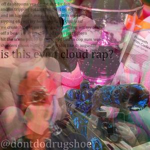 IS THIS EVEN CLOUD RAP? (feat. Cleb) [Explicit]