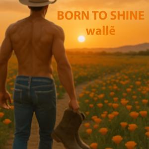 BORN TO SHINE