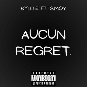 AUCUN REGRET (Explicit)