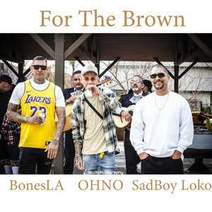 For The Brown (feat. SadBoy Loko & OHNO) [Explicit]