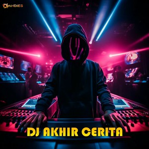 DJ AKHIR CERITA