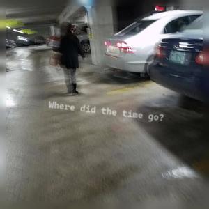 where did the time go? (Explicit)