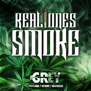 Real Ones Smoke (feat. Infamous OG, Diverze & DJ Navi|Explicit)