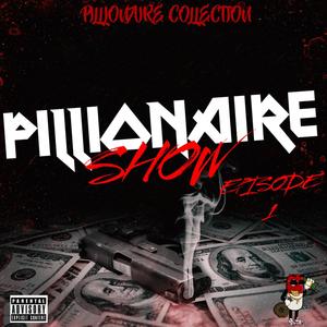 PILLIONAIRE SHOW EPISODE 1 (Explicit)