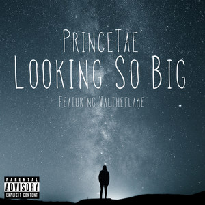Looking So Big(feat. Val The Flame) (Explicit)