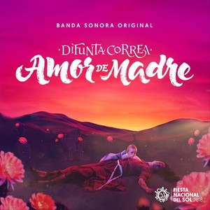 Difunta Correa - Amor de Madre (Banda Sonora Original)