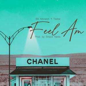 Feel Am (feat. Teebiz) [Explicit]