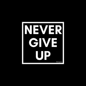 Never Give Up (Instrumental)