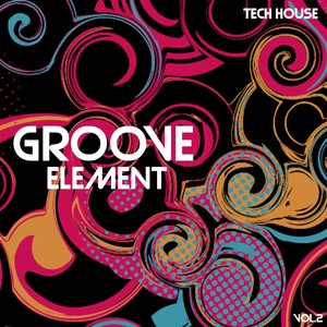 Groove Element Tech House, Vol. 2 (Explicit)