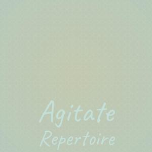 Agitate Repertoire