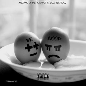 We Good (feat. MN Cappo & Scarecrow) (Explicit)
