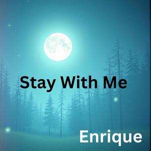 Stay With Me (feat. enriqueofficial1)