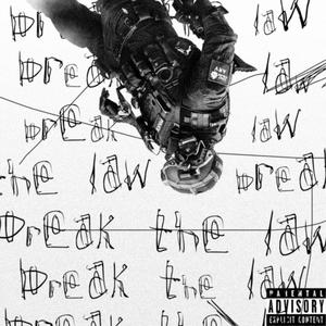 Break the Law (Explicit)