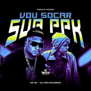 Vou Socar Sua Ppk (Arrocha Ritmado|Explicit)