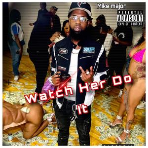 Watch Her Do It (Clap it For Me) [Explicit]