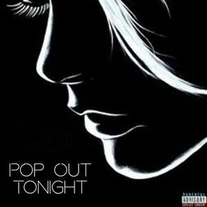 Pop Out Tonight (feat. Kaysmoove, D.A.N & Ron The Don) [Explicit]