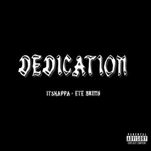 Dedication (feat. ETE BRIMY) [Explicit]