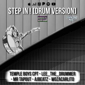 Step In ! (feat. Lee The Drummer, Mr TapOut, AjBeatz & WozaCarlito) [Drum Version]