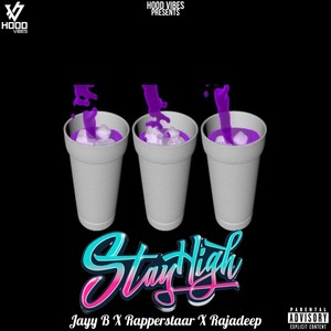 Stay High (feat. RAPPERSTAAR & RAJADEEP) (Explicit)