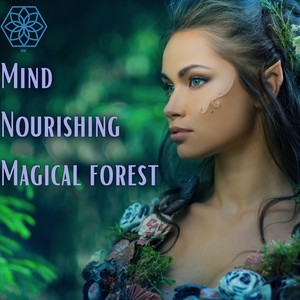 Mind Nourishing Magical Forest