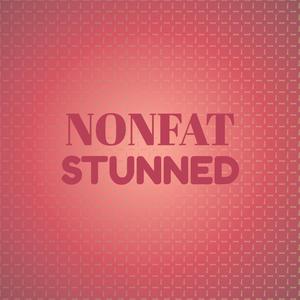 Nonfat Stunned