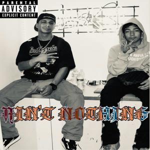 AIN'T NOTHING (feat. TristeDaPalmero, ExoticKingJay & Lil Rboh) (Explicit)