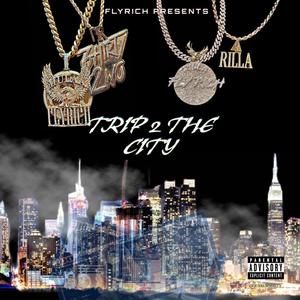 Trip 2 The City (feat. Rilla FlyRich) [Explicit]