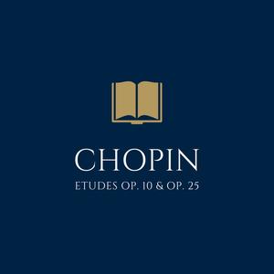 Chopin: Etudes, Op. 10, Op. 25