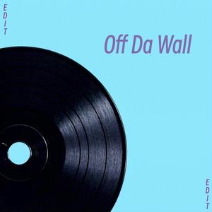 Off Da Wall - Edit