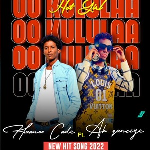 Oo KULULA(feat. A. K Qanciye)