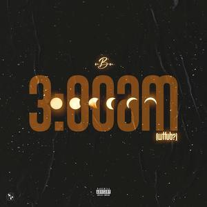 3AM (WTFUB?) [Explicit]