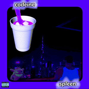 Codeine + Spleen (Explicit)