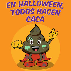 En Halloween, todos hacen caca
