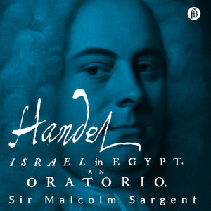 Early Music Log – Handel: "Israel in Egypt" (2024 Remaster)